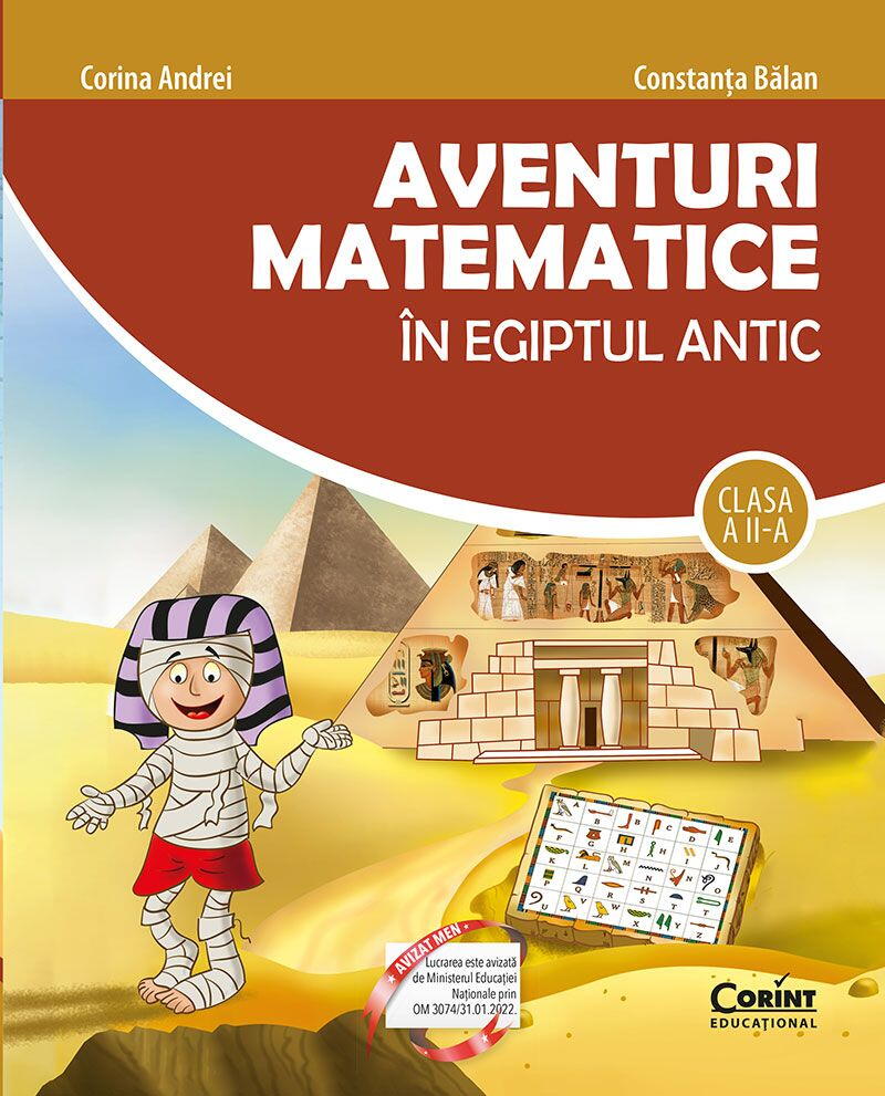 AVENTURI MATEMATICE IN EGIPTUL ANTIC. CLASA A II-A - CORINT (CEDU589)