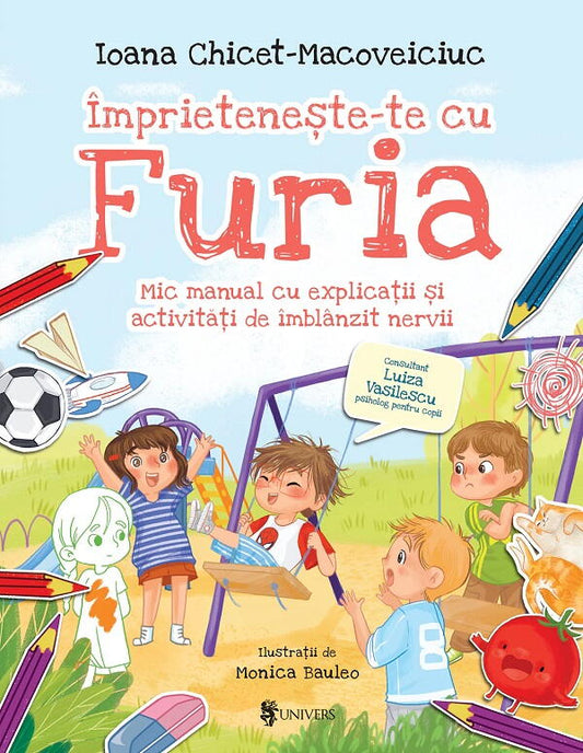 IMPRIETENESTE-TE CU FURIA – MIC MANUAL CU EXPLICATII SI ACTIVITATI DE IMBLANZIT NERVII - UNIVERS (9789733416913)