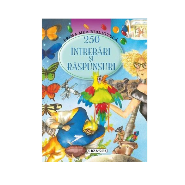 250 INTREBARI SI RASPUNSURI - GIRASOL (978-973-1915-05-0)