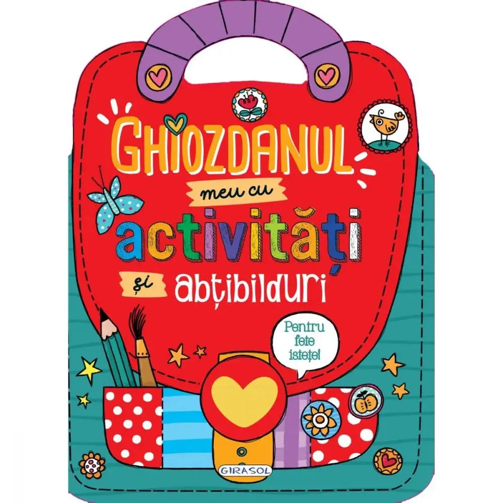 GHIOZDANUL MEU CU ACTIVITATI SI ABTIBILDURI PENTRU FETE - GIRASOL (978-606-024-113-3)