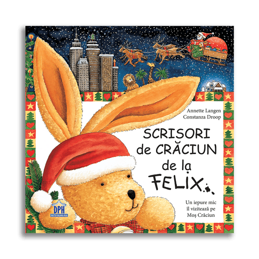 SCRISORI DE CRACIUN DE LA FELIX - DPH (978-606-048-036-5)