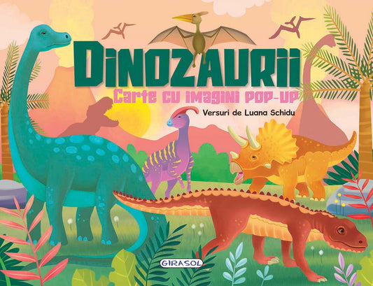 CARTE CU IMAGINI POP-UP - DINOZAURII - GIRASOL (978-606-024-351-9)