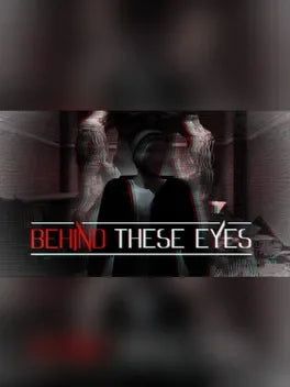 BEHIND THESE EYES - PC - STEAM - EN - WORLDWIDE