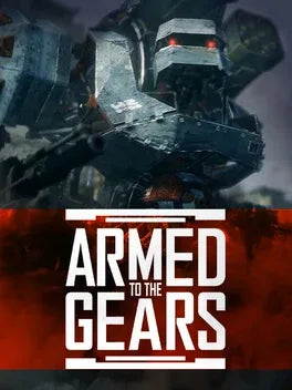 ARMED TO THE GEARS - PC - STEAM - MULTILANGUAGE - WORLDWIDE