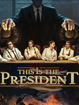 THIS IS THE PRESIDENT - PC - STEAM - MULTILANGUAGE - WORLDWIDE