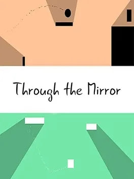 THROUGH THE MIRROR - PC - STEAM - EN - WORLDWIDE