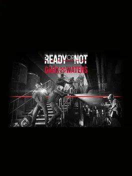 READY OR NOT: DARK WATERS (DLC) - PC - STEAM - MULTILANGUAGE - WORLDWIDE