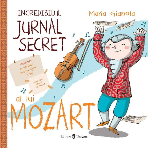 INCREDIBILUL JURNAL SECRET AL LUI MOZART - UNIVERS (9789733413592)