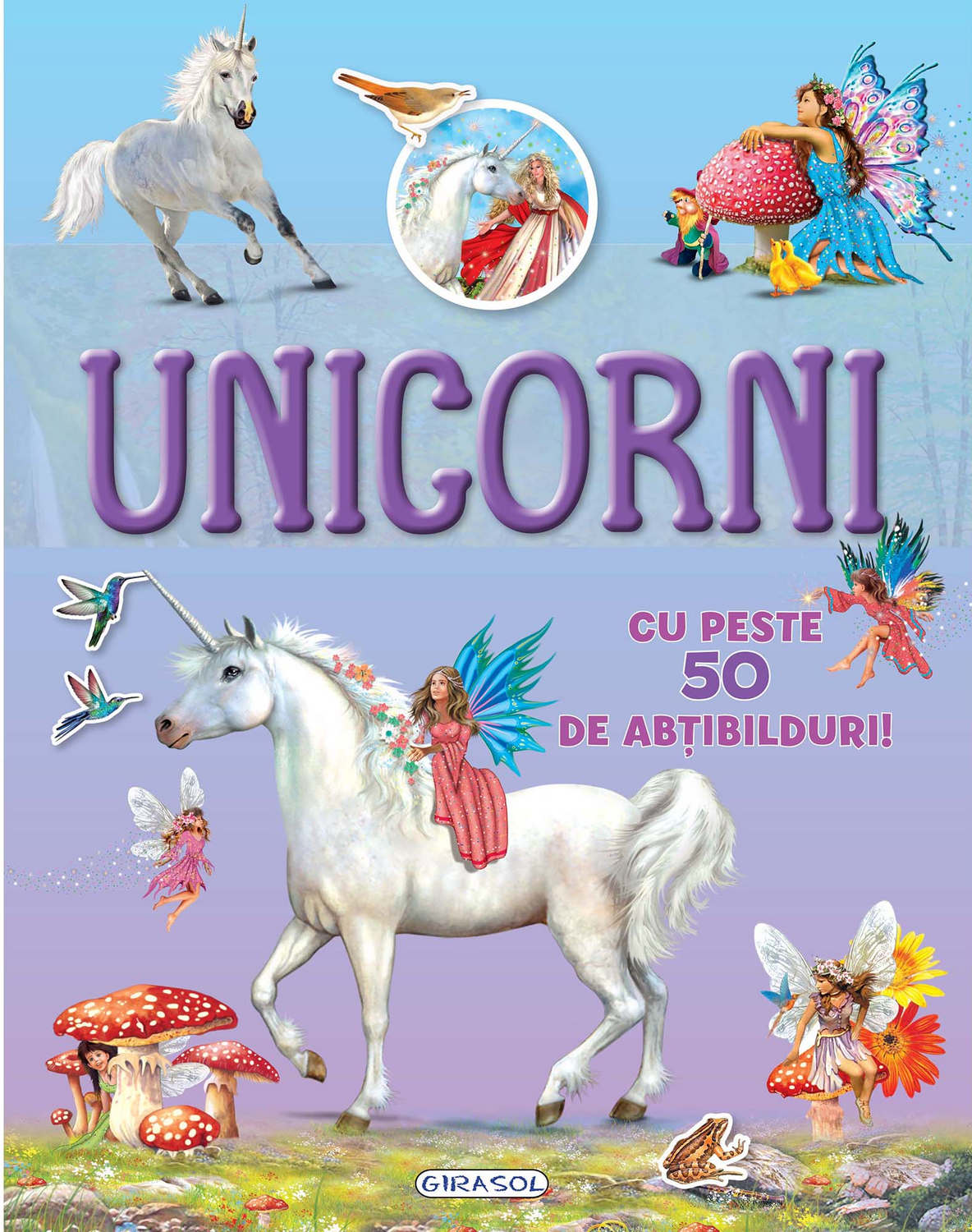 MAI CAUTA SI LIPESTE - UNICORNI CU PESTE 50 DE ABT. - GIRASOL (978-606-024-156-0)