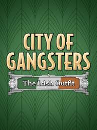 CITY OF GANGSTERS: THE IRISH OUTFIT - PC - STEAM - MULTILANGUAGE - WORLDWIDE
