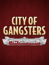 CITY OF GANGSTERS: THE POLISH OUTFIT - PC - STEAM - MULTILANGUAGE - WORLDWIDE