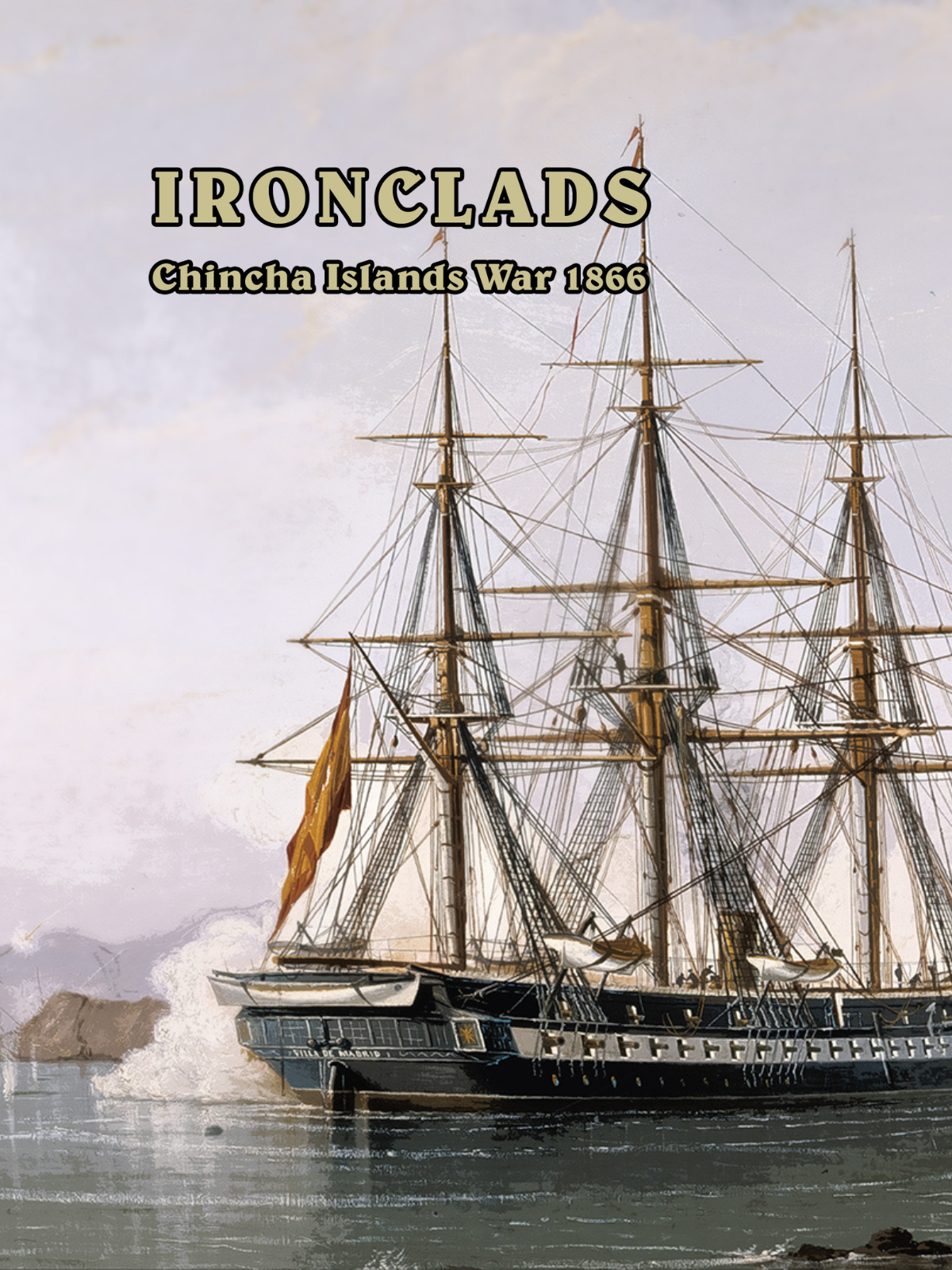 IRONCLADS: CHINCHA ISLANDS WAR 1866 - STEAM - PC - WORLDWIDE - EN