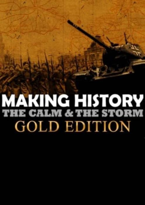 MAKING HISTORY: THE CALM AND THE STORM (GOLD EDITION) - PC - STEAM - MULTILANGUAGE - WORLDWIDE