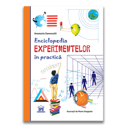 ENCICLOPEDIA EXPERIMENTELOR IN PRACTICA - DPH (978-606-048-226-0) - Libelula Vesela - Carti