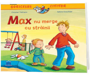 SORICELUL CITITOR - MAX NU MERGE CU STRAINII - DPH (978-606-683-889-4) - Libelula Vesela - Carti