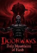 DOORWAYS: HOLY MOUNTAINS OF FLESH - STEAM - MULTILANGUAGE - WORLDWIDE - PC - Libelula Vesela - Jocuri video