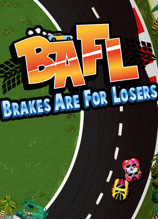 BAFL - BRAKES ARE FOR LOSERS - PC - STEAM - MULTILANGUAGE - WORLDWIDE - Libelula Vesela - Jocuri video