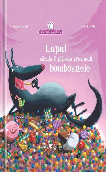 LUPUL CARUIA II PLACEAU PREA MULT BOMBOANELE - UNIVERS (9789733410911) - Libelula Vesela - Carti