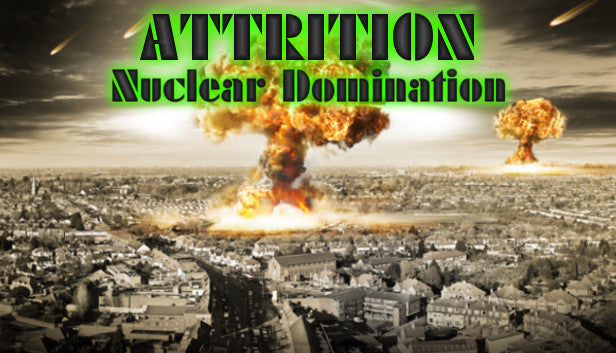 ATTRITION: NUCLEAR DOMINATION - STEAM - PC - MULTILANGUAGE - WORLDWIDE - Libelula Vesela - Jocuri video